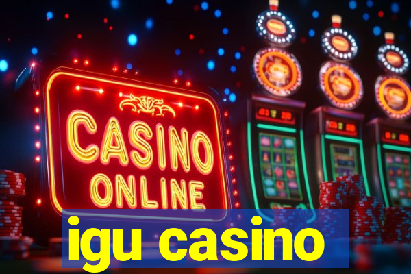 igu casino