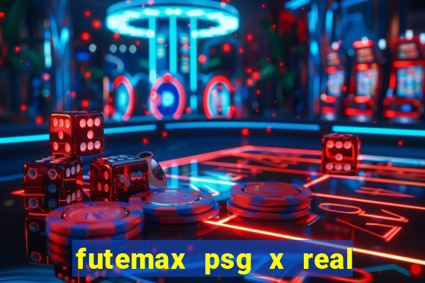 futemax psg x real madrid ao vivo