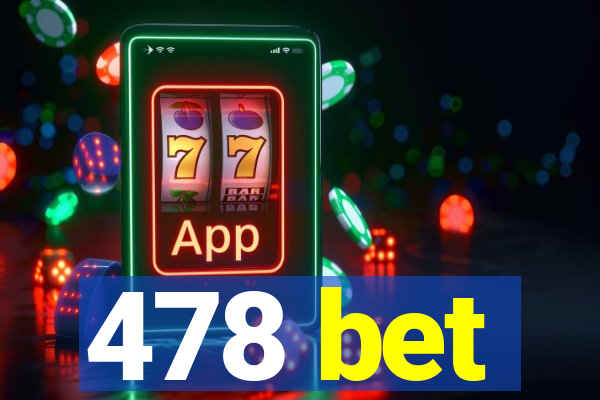 478 bet