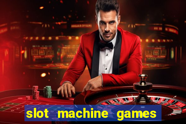 slot machine games online real money