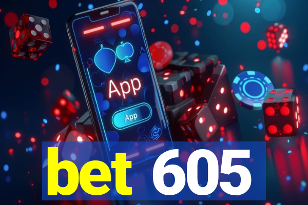 bet 605