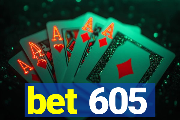 bet 605