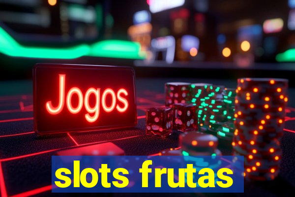 slots frutas