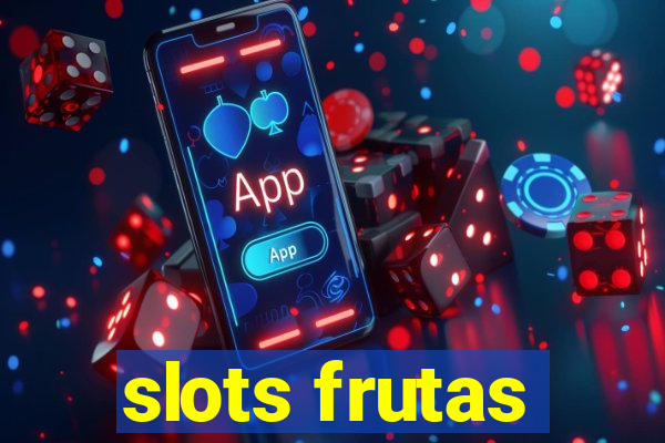 slots frutas