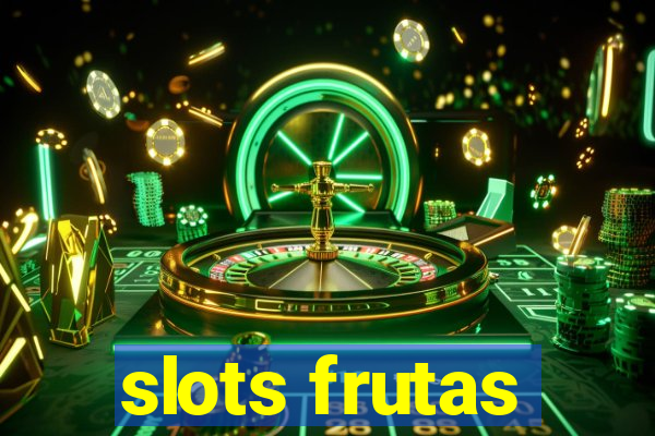 slots frutas