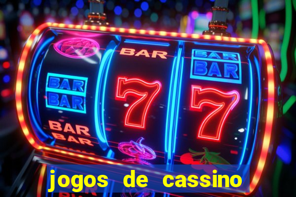 jogos de cassino que dao bonus no cadastro