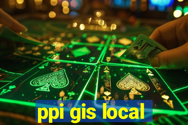 ppi gis local