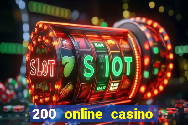 200 online casino welcome bonus