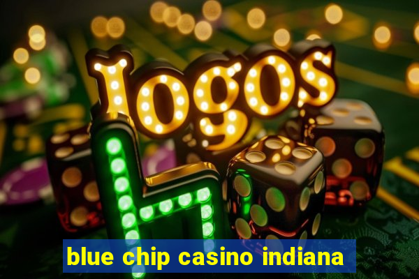 blue chip casino indiana