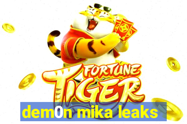 dem0n mika leaks