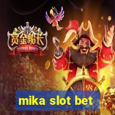 mika slot bet