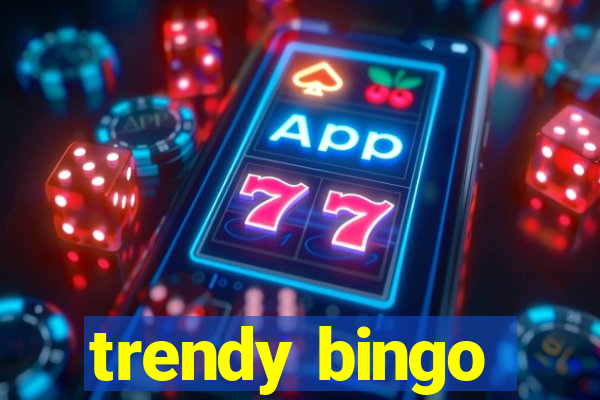 trendy bingo