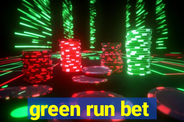 green run bet