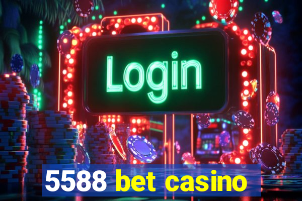 5588 bet casino