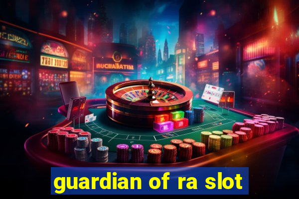 guardian of ra slot