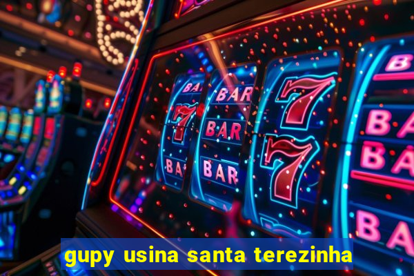 gupy usina santa terezinha