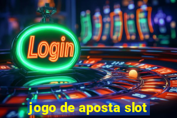 jogo de aposta slot