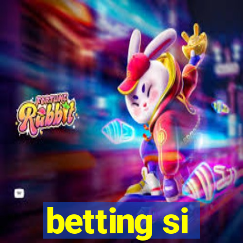 betting si