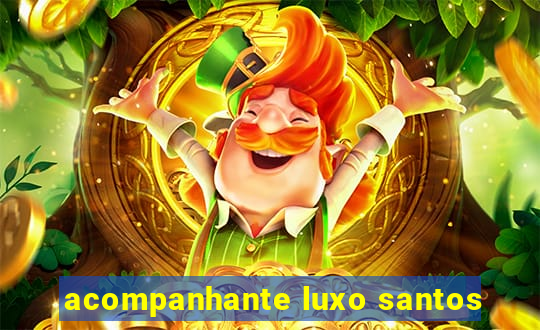 acompanhante luxo santos