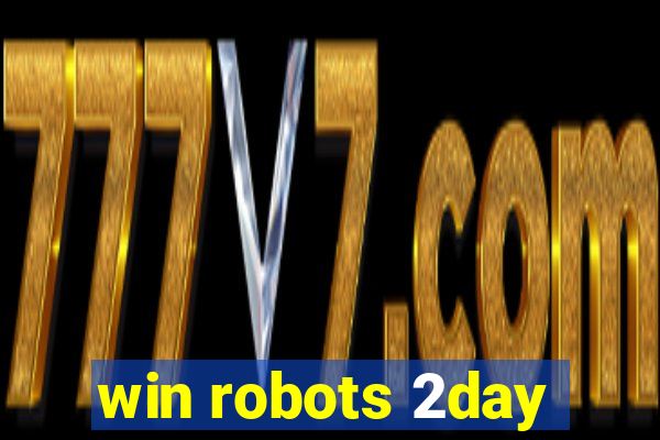 win robots 2day