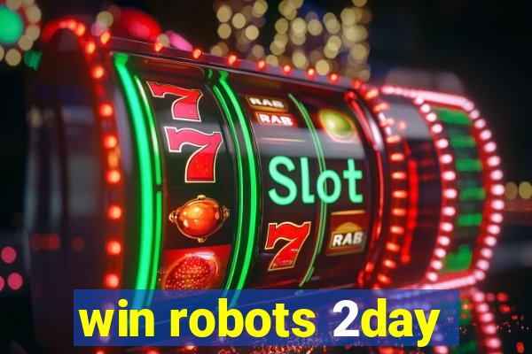 win robots 2day