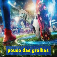 pouso das gralhas