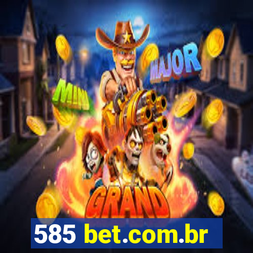 585 bet.com.br