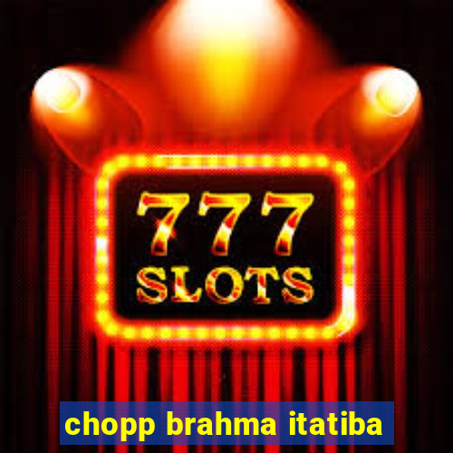 chopp brahma itatiba