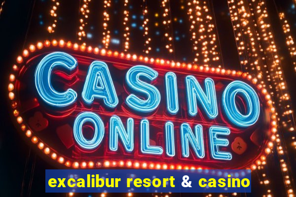 excalibur resort & casino