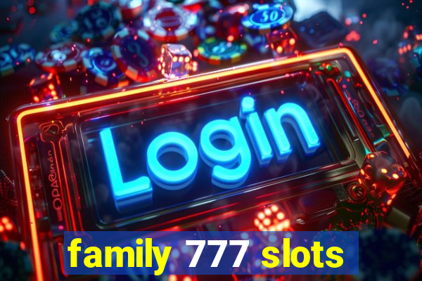 family 777 slots