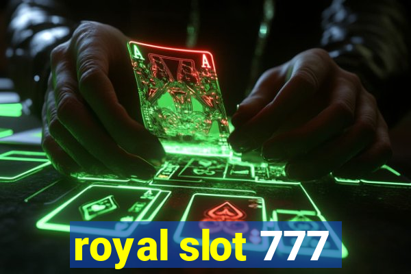 royal slot 777