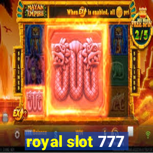 royal slot 777