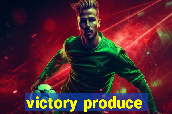 victory produce