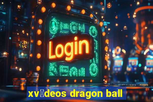 xv铆deos dragon ball