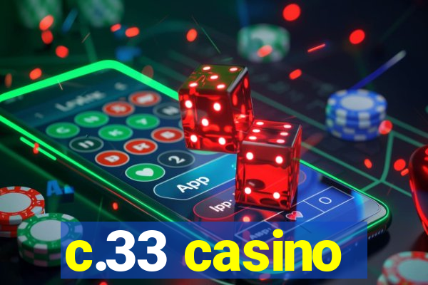 c.33 casino