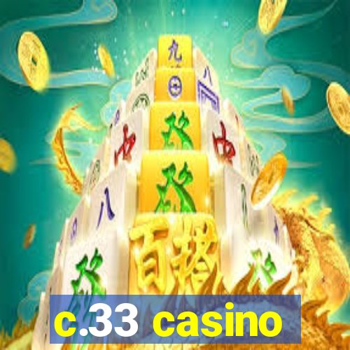 c.33 casino