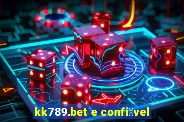 kk789.bet e confi谩vel