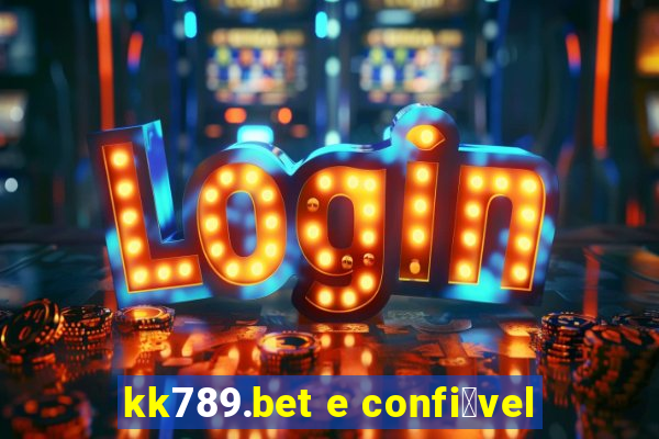 kk789.bet e confi谩vel