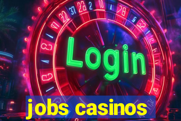 jobs casinos