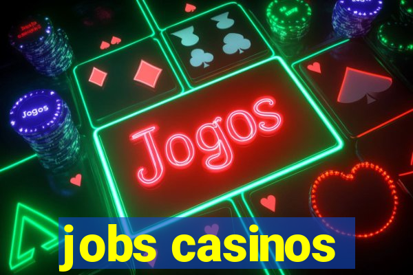 jobs casinos