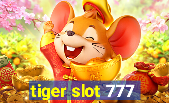 tiger slot 777