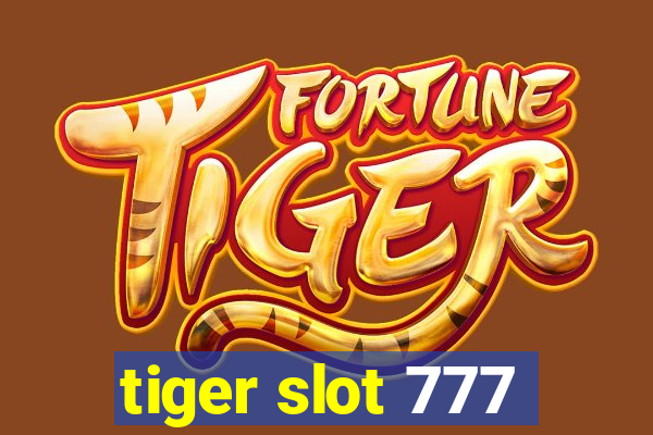 tiger slot 777