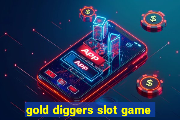 gold diggers slot game