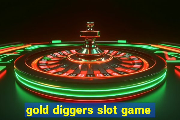 gold diggers slot game