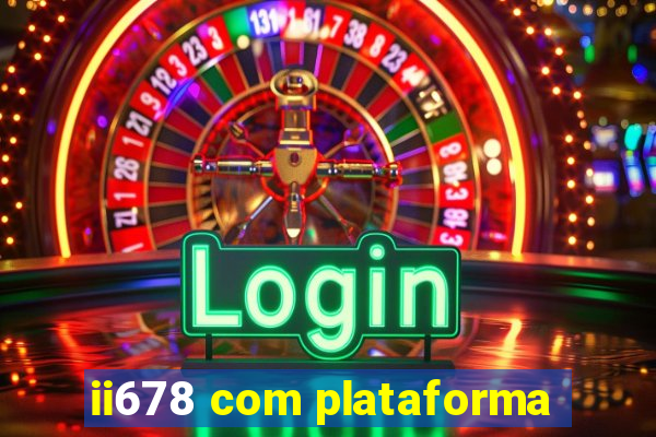 ii678 com plataforma