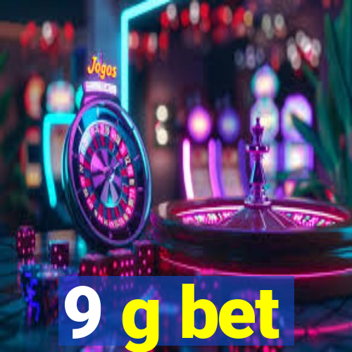 9 g bet