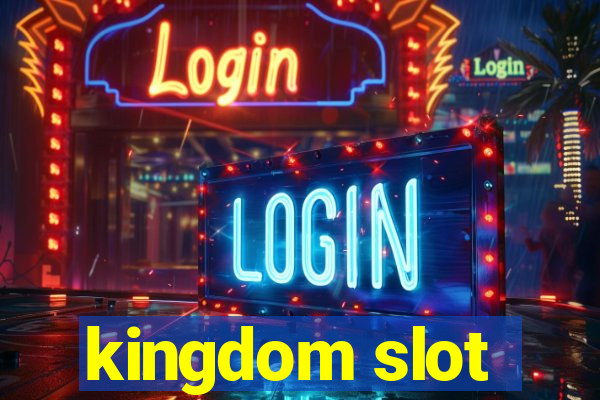 kingdom slot