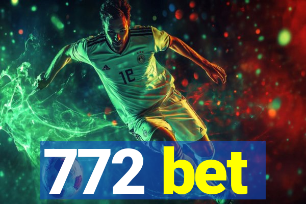 772 bet