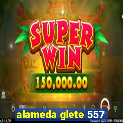 alameda glete 557