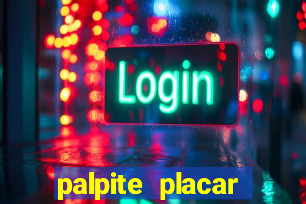 palpite placar exato de hoje